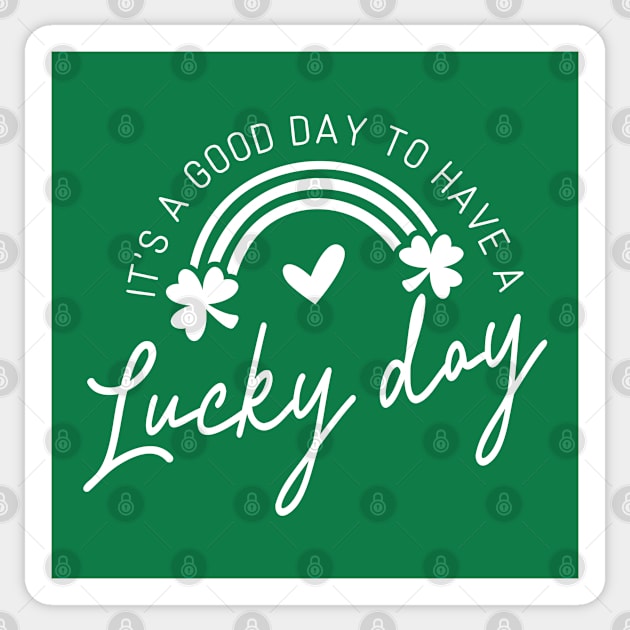 It's A Good Day To Have A Lucky Day (white text) Sticker by KayBee Gift Shop